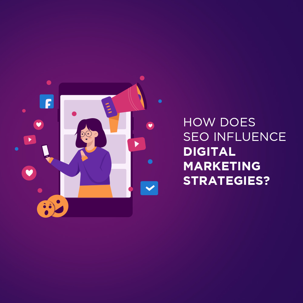 How Does SEO Influence Digital Marketing Strategies?