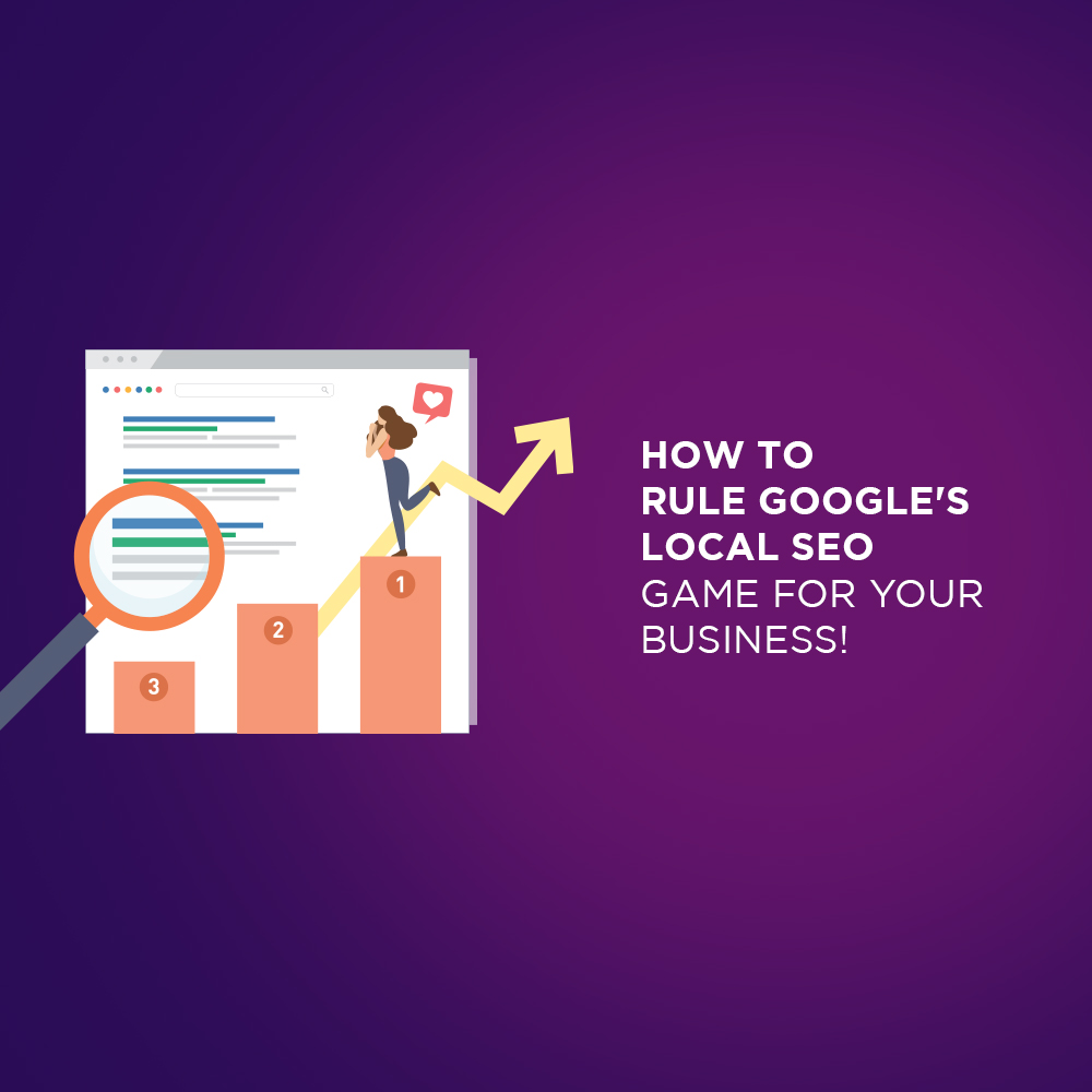 How to Rule Google’s Local SEO Game for Your Business!