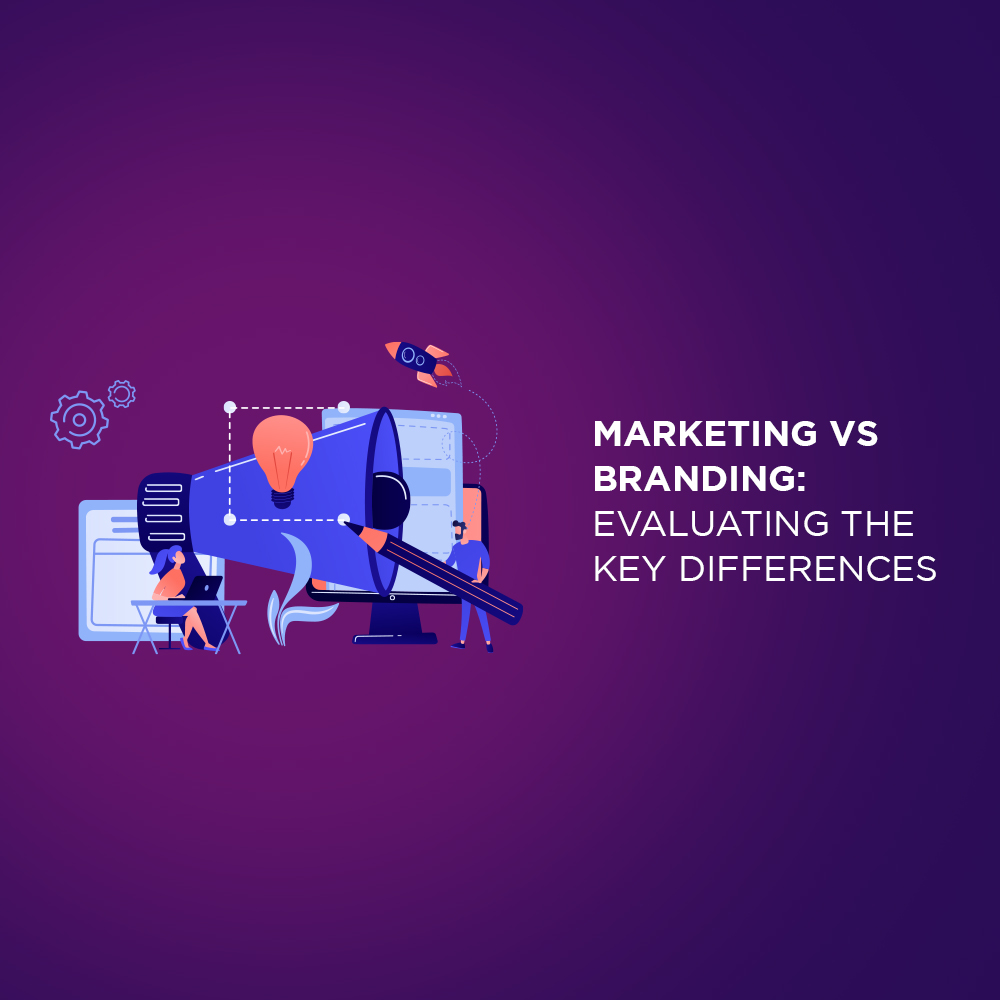 Marketing vs Branding: Evaluating the Key Differences